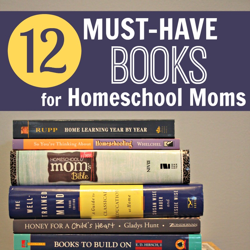 12-must-have-books-for-homeschool-moms-my-joy-filled-life