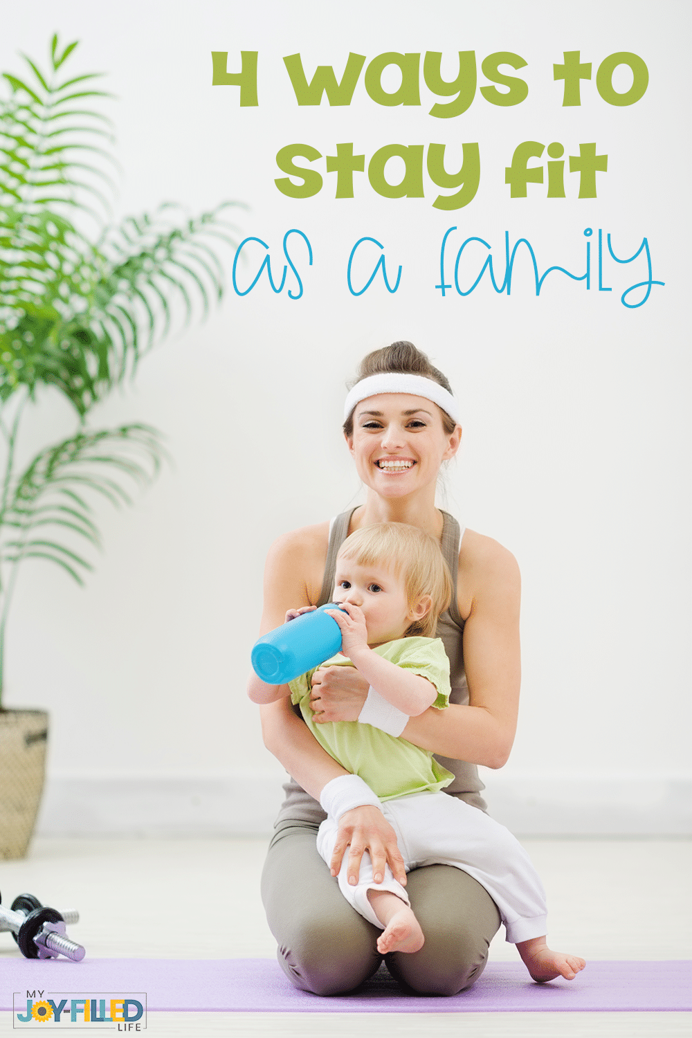 4 Ways to Stay Fit as a Family - My Joy-Filled Life