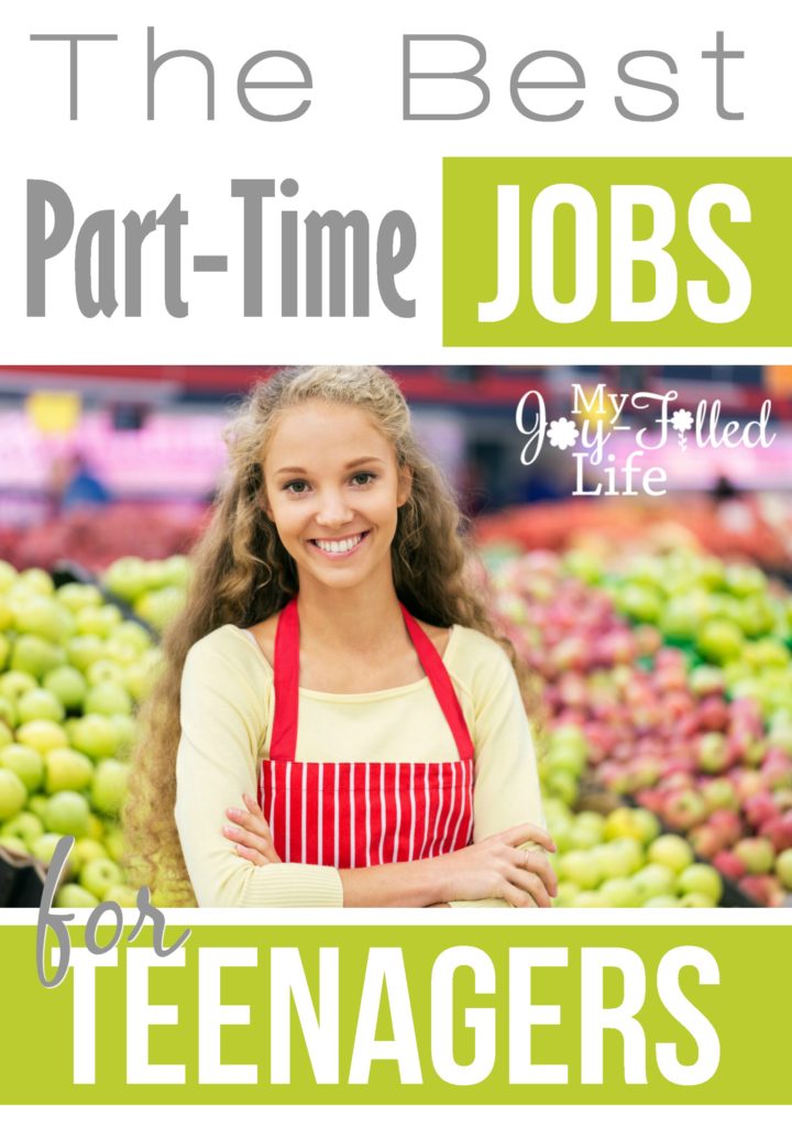 The Best Part Time Jobs For Teenagers My Joy Filled Life