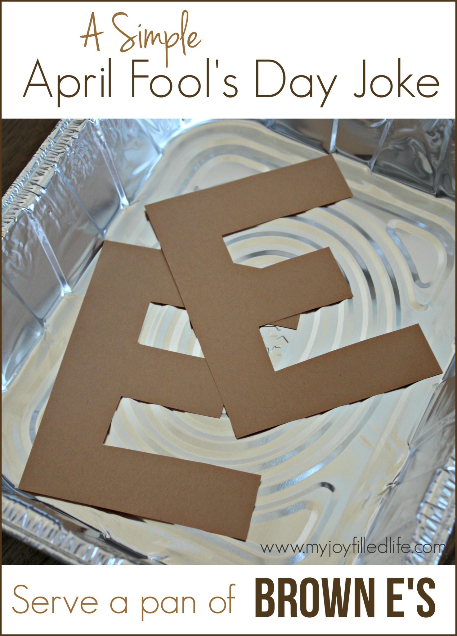 Simple April Fool's Day Joke - Brown E's - My Joy-Filled Life