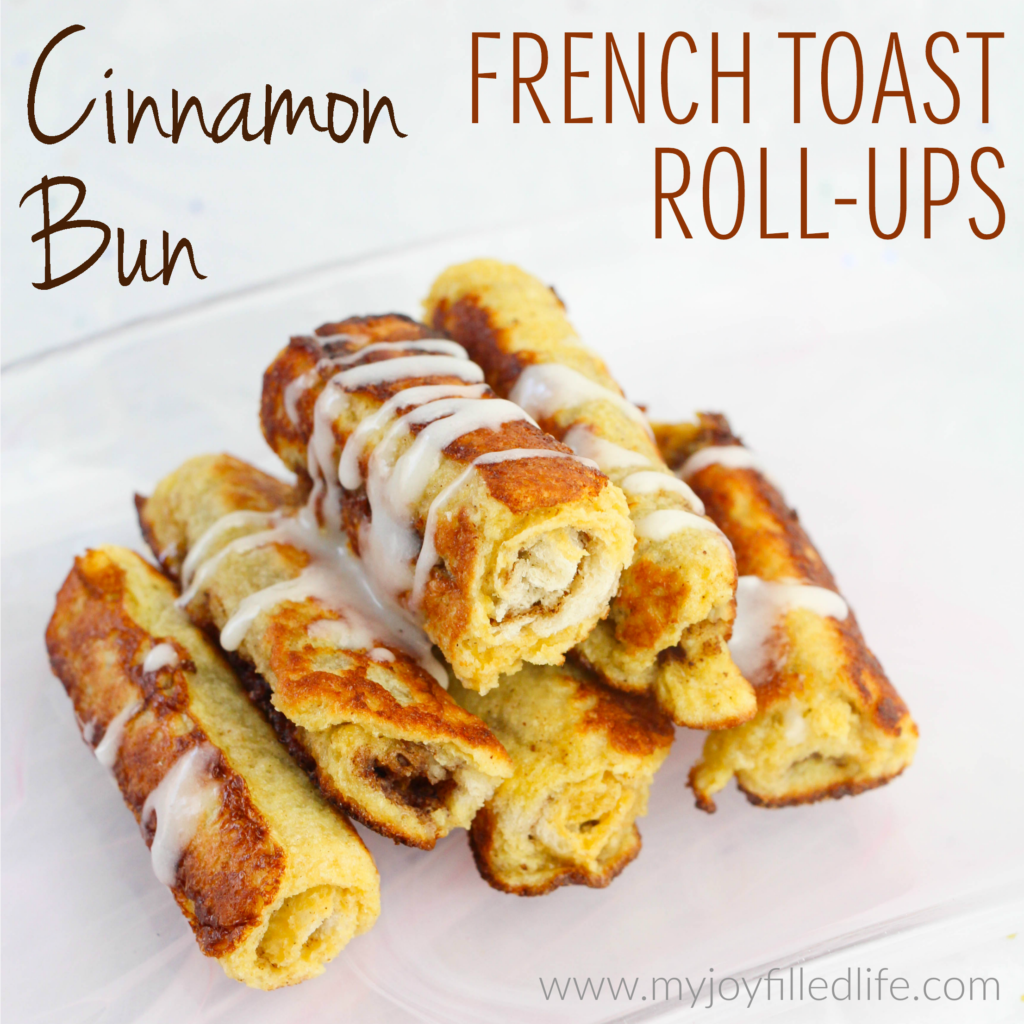 Cinnamon Bun French Toast Roll-Ups - My Joy-Filled Life