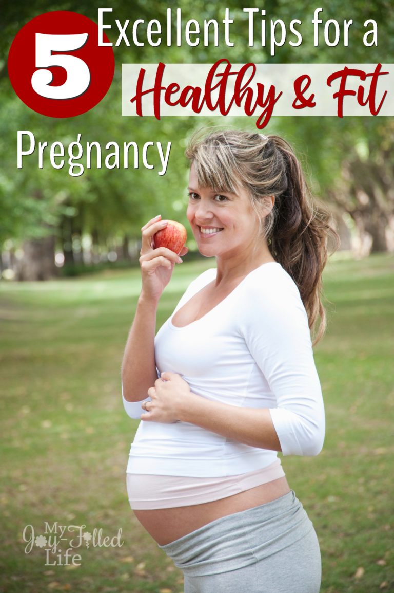 5 Excellent Tips for a Healthy and Fit Pregnancy - My Joy-Filled Life