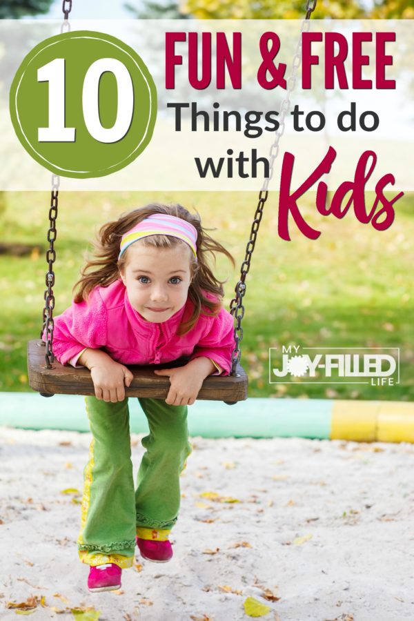 10 Fun & FREE Things to Do with Kids - My Joy-Filled Life