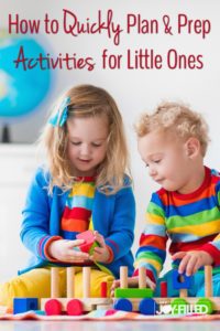 How to Quickly Plan and Prep Activities For Little Ones - My Joy-Filled ...