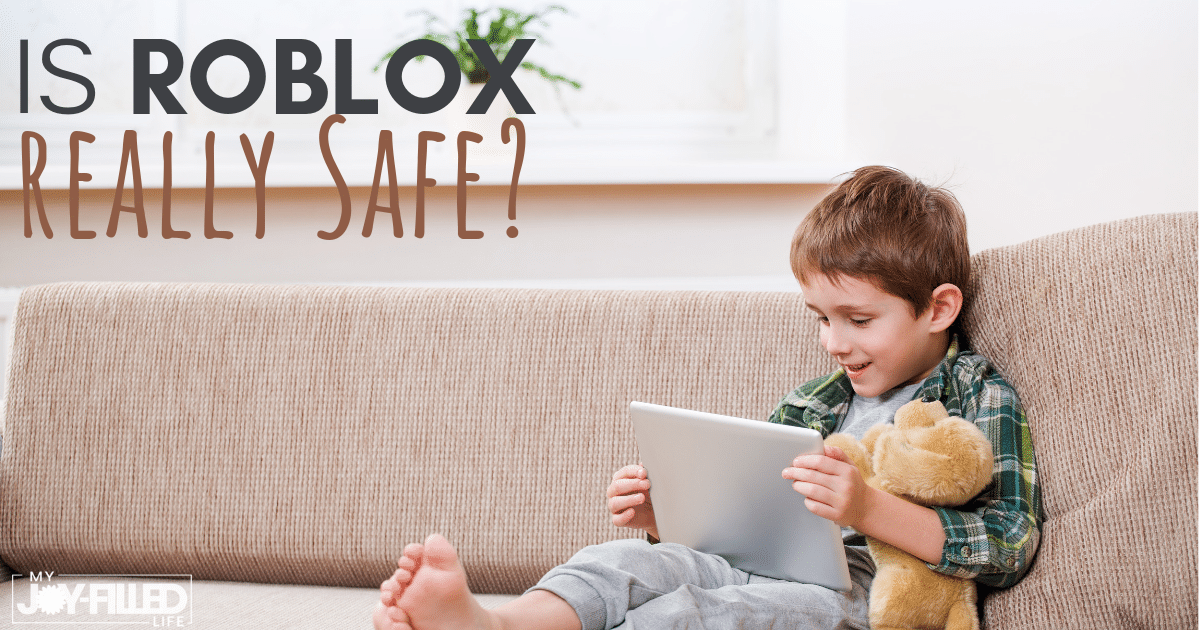 Is Roblox Safe For Kids My Joy Filled Life - is roblox safe for my kid
