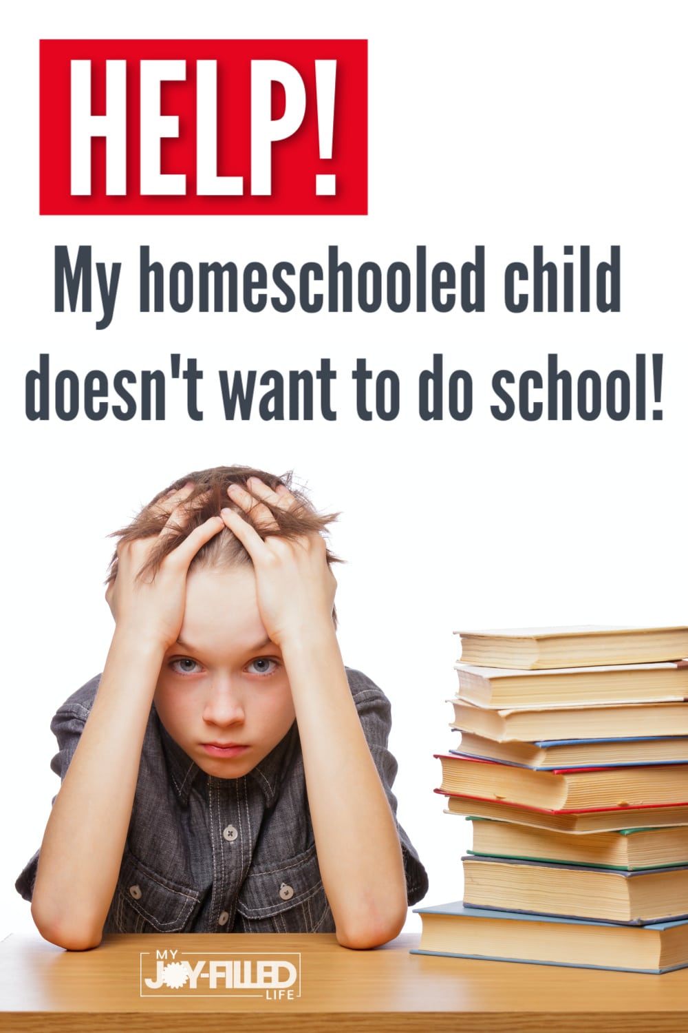 Help! My Homeschooled Child Doesn’t Want To Do School!