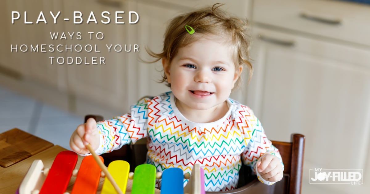 Play-Based Ways to Homeschool Your Toddler