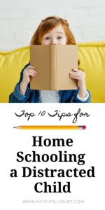 Homeschooling Tips For A Distracted Kid (Top 10) - My Joy-Filled Life