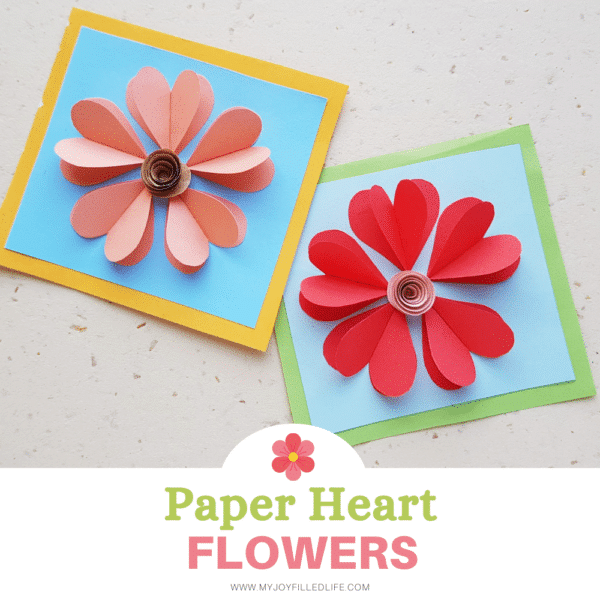 Paper Heart Flowers Craft for Kids - My Joy-Filled Life